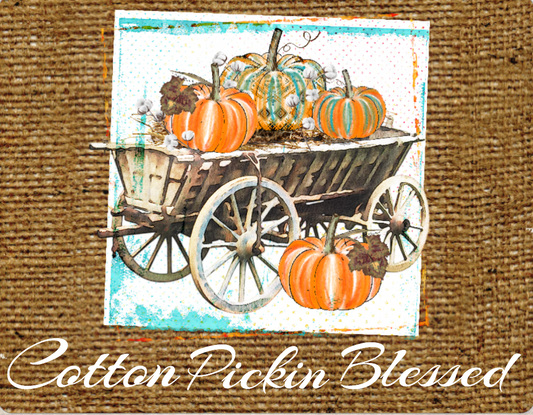 Cotton pickin blessed wagon sign
