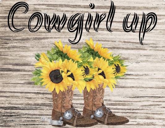 Cowgirl up boot sign