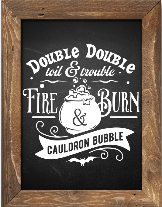 Double Double Toil & Trouble Wood Frame 7x9 Sign