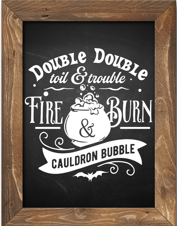 Double Double Toil & Trouble Wood Frame 7x9 Sign – RCL Signs and More