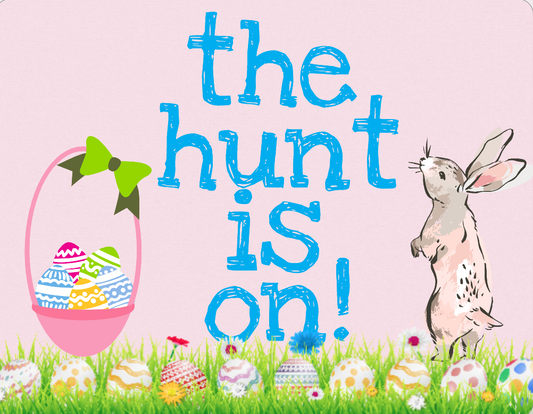 Easter sign the hunt is on