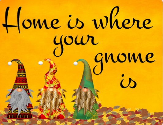 Fall Gnome sign- Home is where your gnome is
