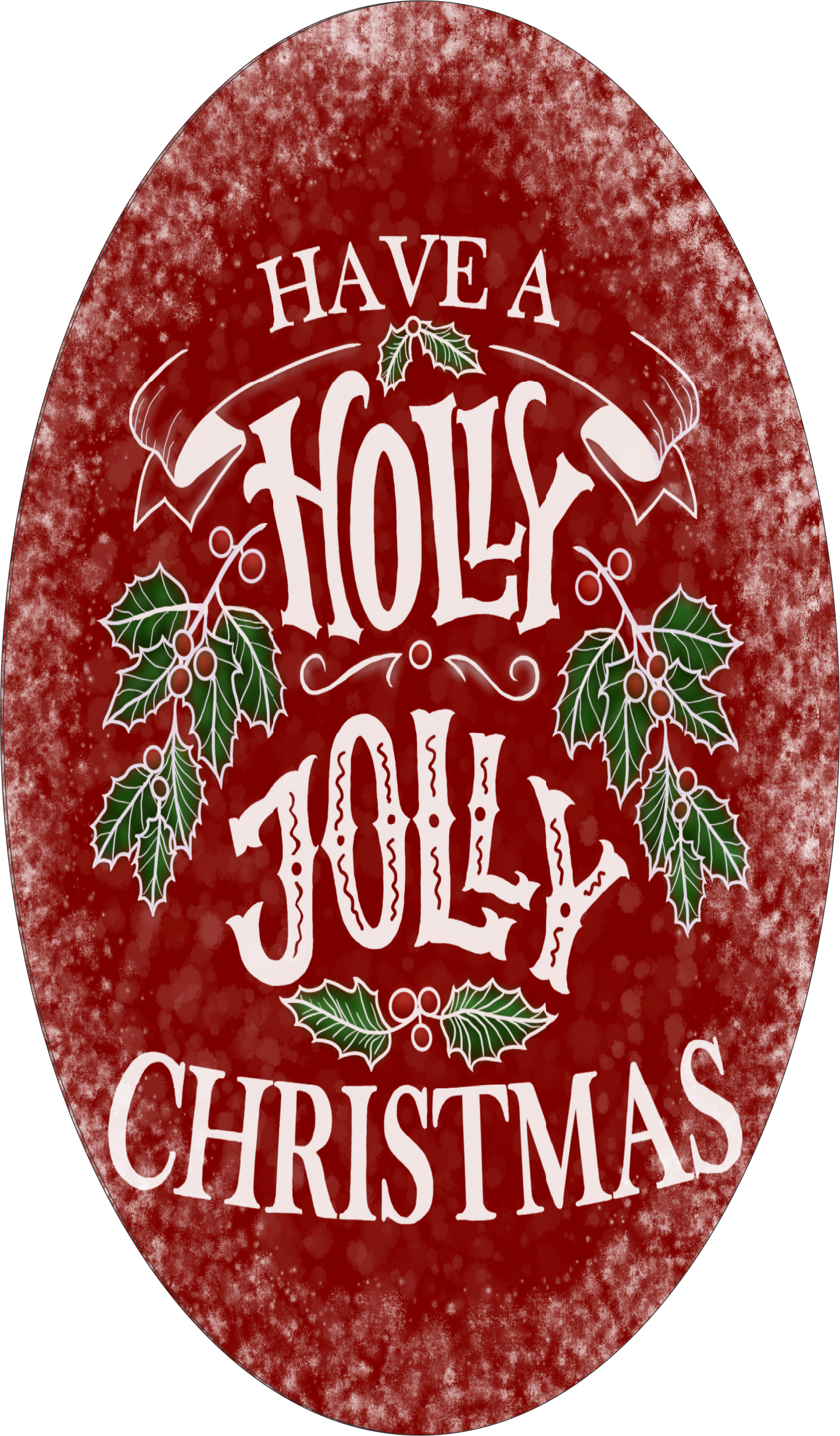 Have a holly jolly oval sign 7x12