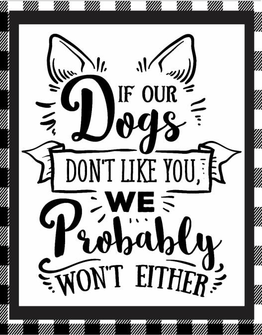 If Our Dogs Don't Like You