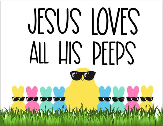 Jesus Loves All His Peeps