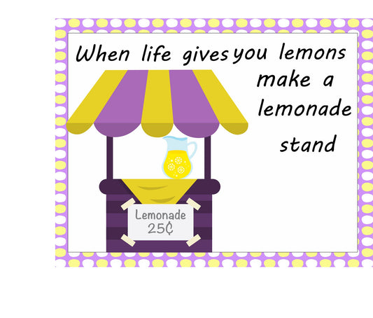 When Life Gives You Lemons Lemonade Stand Sign