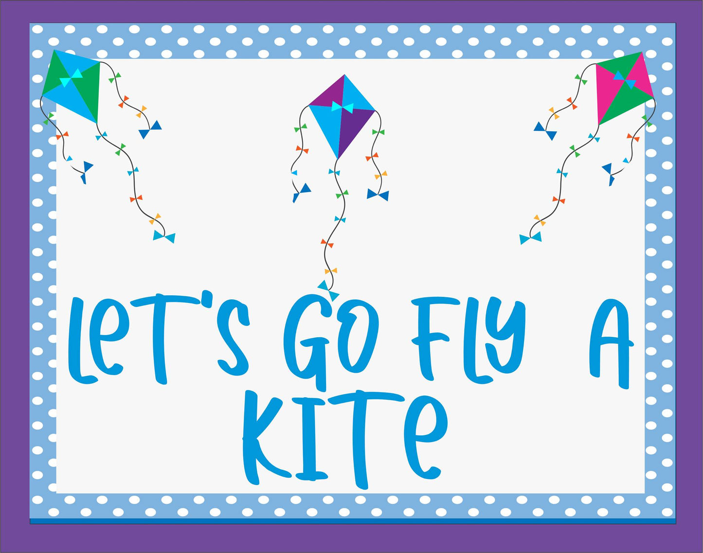 Lets Go Fly A Kite