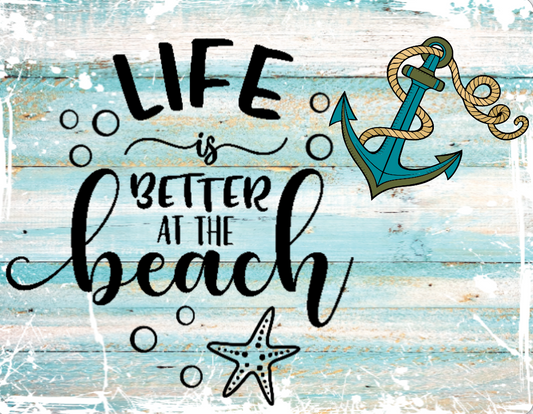 Life is better at the beach sign
