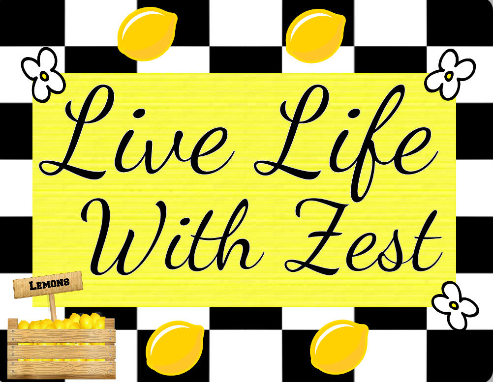 Live Life with zest lemon sign