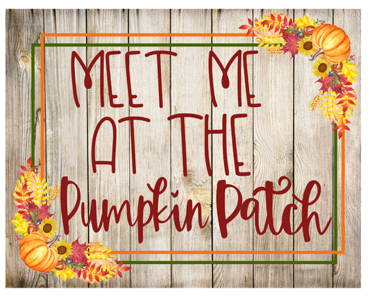Meet Me At The Pumpkin Patch Sign