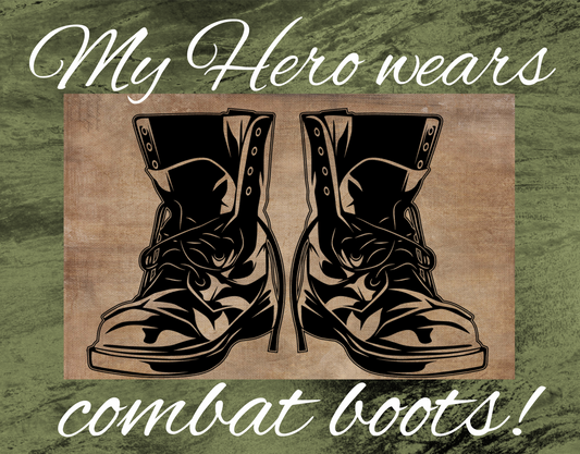 My Heros wear combat boots sign