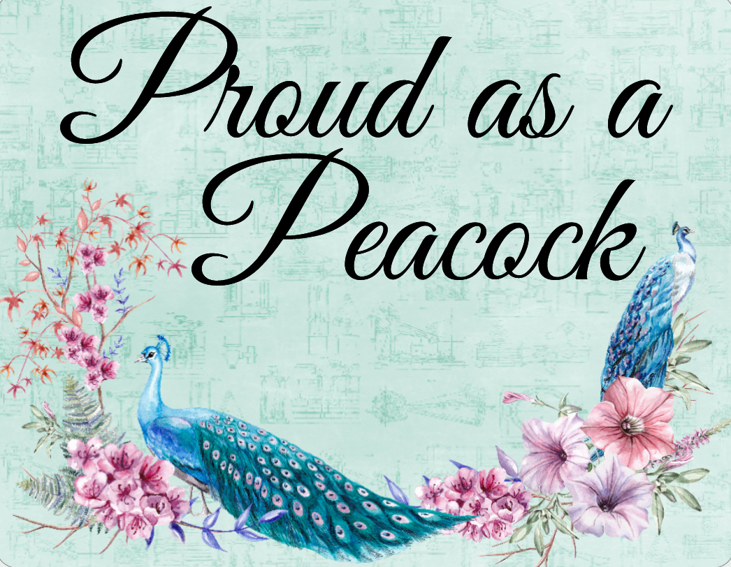 Proud as a Peacock Sign