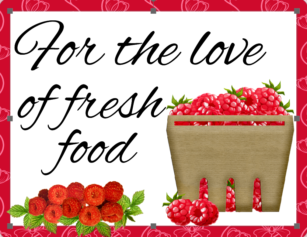 For the love of fresh fruit raspberry sign