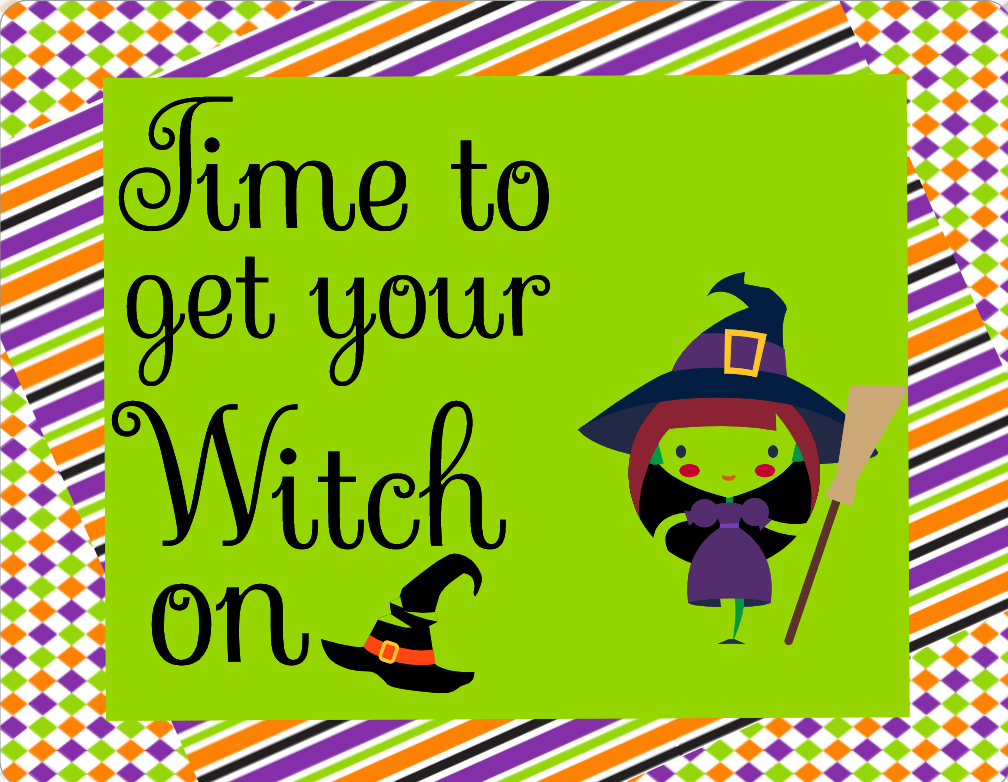 Time to get your witch on sign