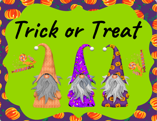 Happy Halloween gnome sign- Trick or Treat