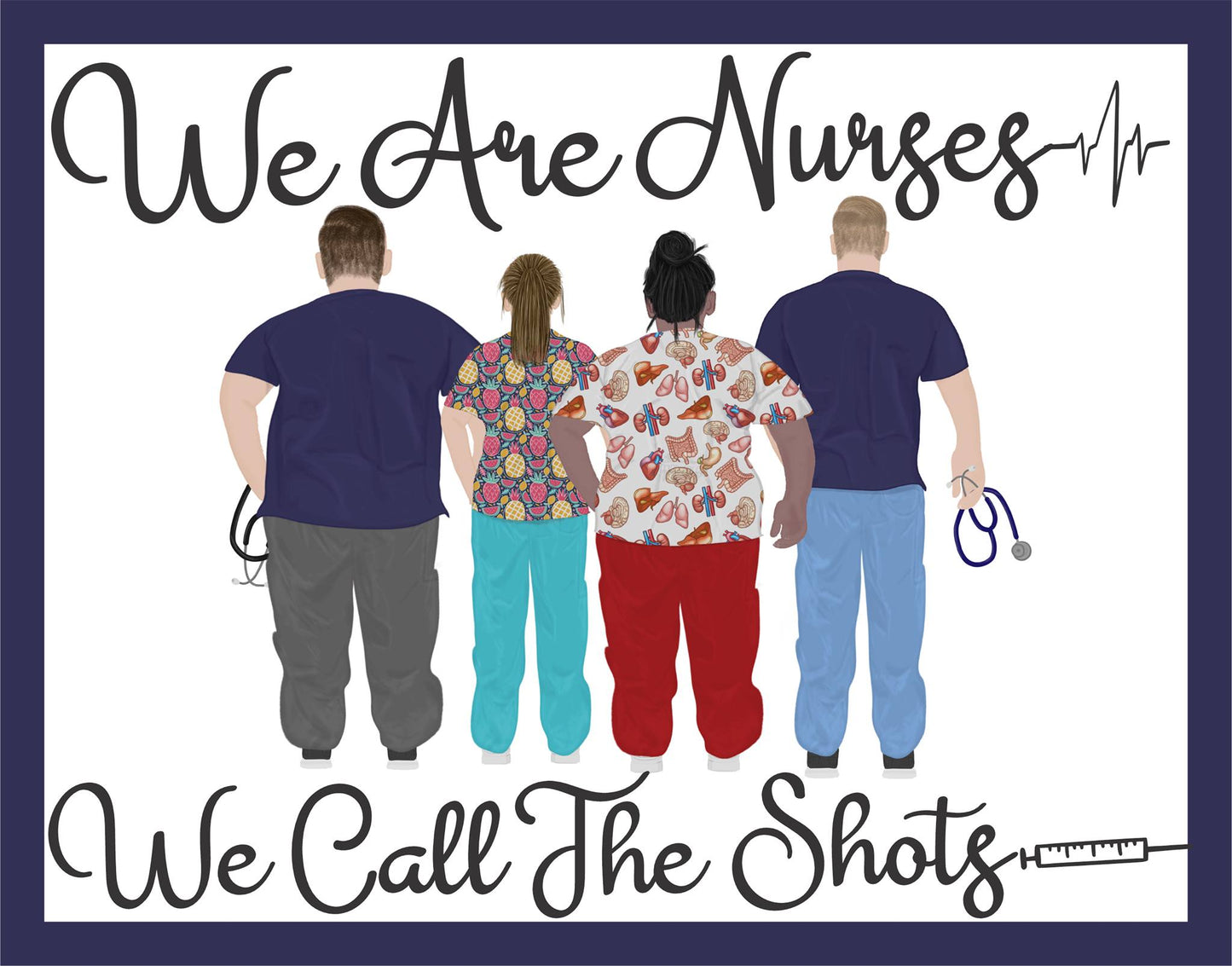 We Are Nurses We Call The Shots