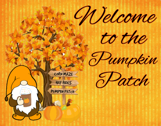 Welcome to the Pumpkin patch Gnome sign