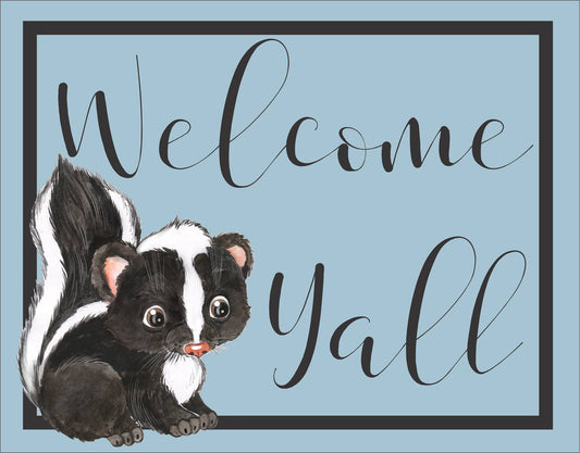 Welcome Y'all Skunk Sign