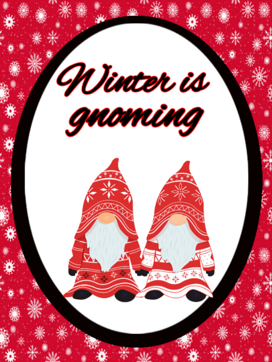 Winter is gnoming Red sign