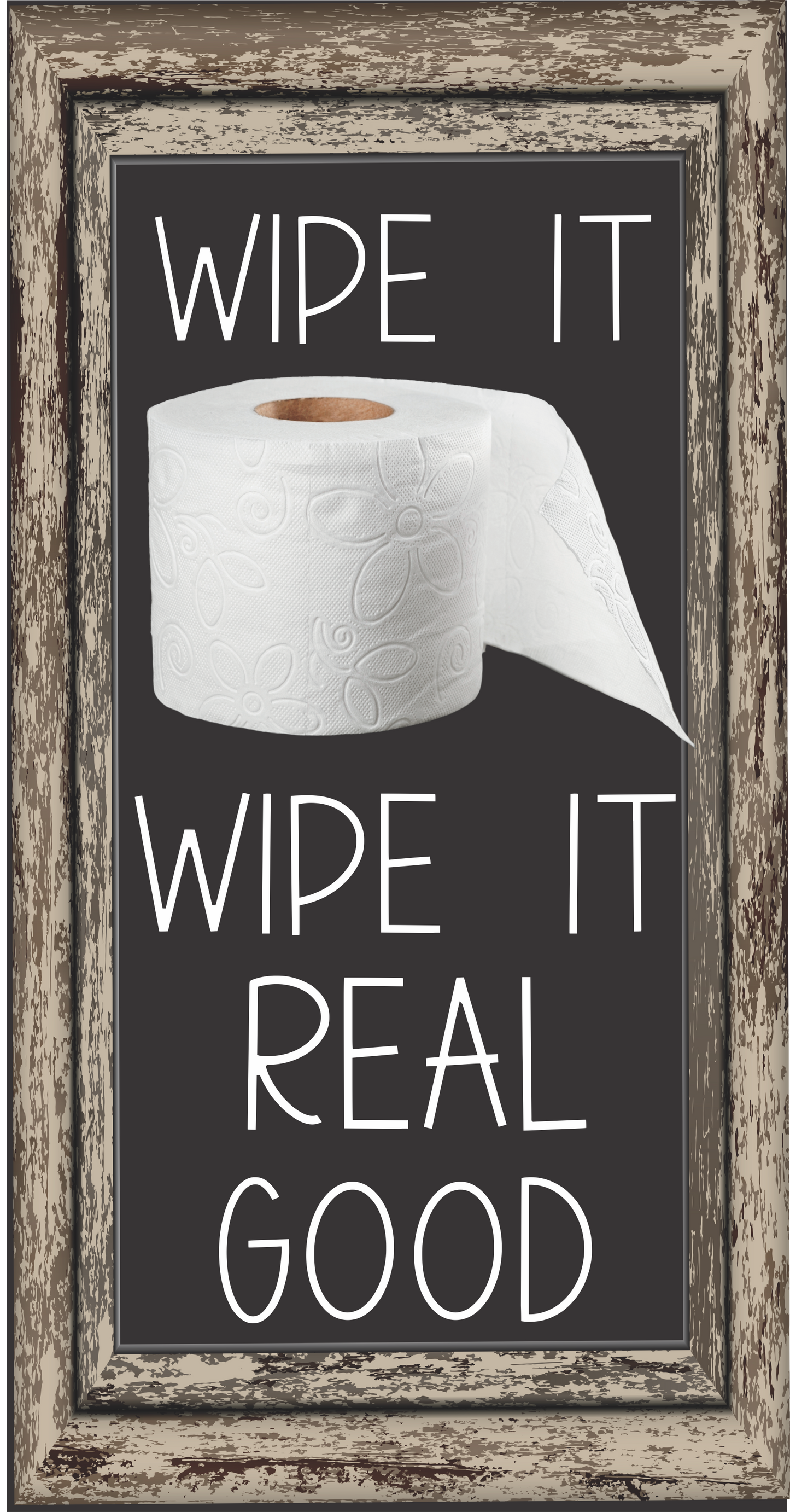 Wipe it real good sign 6x12